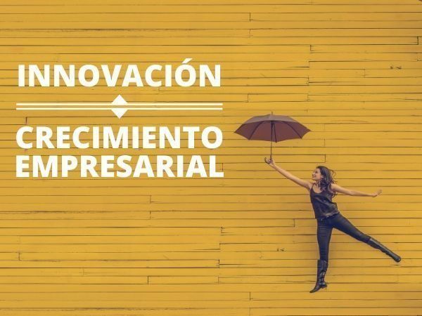 La innovación, estrategia indispensable en el crecimiento empresarial